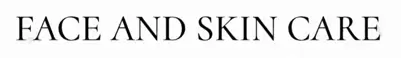 Face and Skin Care